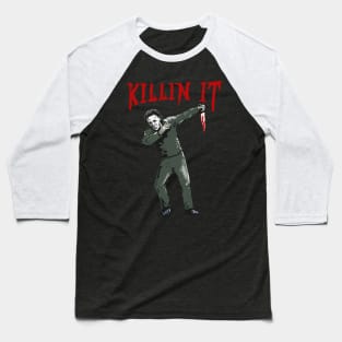 Killin I't Dubbing Michael Myers Baseball T-Shirt